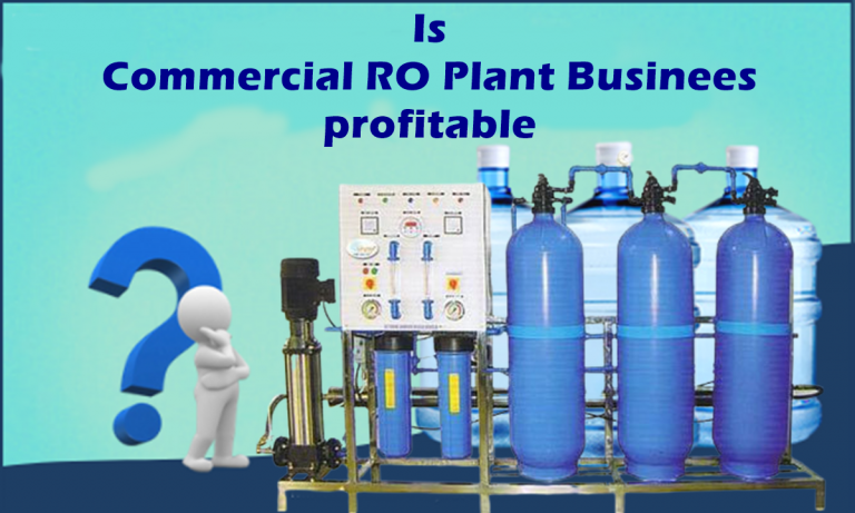 Is Commercial RO Plant (Water Bottle Plant) Business is Profitable?