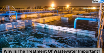 Why Is The Treatment Of Wastewater Important