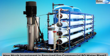 How Much Investment Is Required For Commercial RO Water Plant