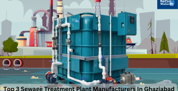 Top 3 Sewage Treatment Plant Manufacturers In Ghaziabad