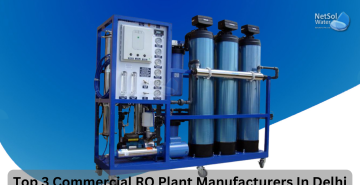 Top 3 Commercial RO Plant Manufacturers In Delhi