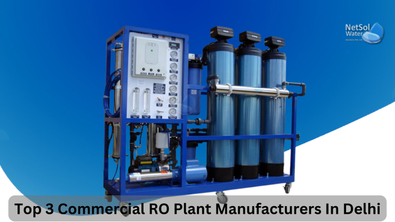 Top 3 Commercial RO Plant Manufacturers In Delhi
