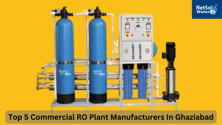 Top 5 Commercial RO Plant Manufacturers In Ghaziabad