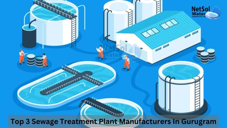Top 3 Sewage Treatment Plant Manufacturers In Gurugram