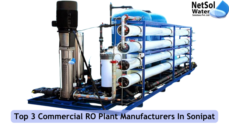 Top 3 Commercial RO Plant Manufacturers In Sonipat