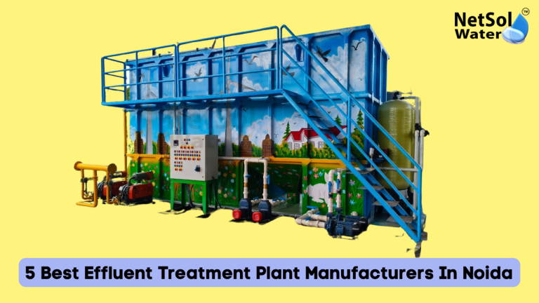 5 Best Effluent Treatment Plant Manufacturers In Noida