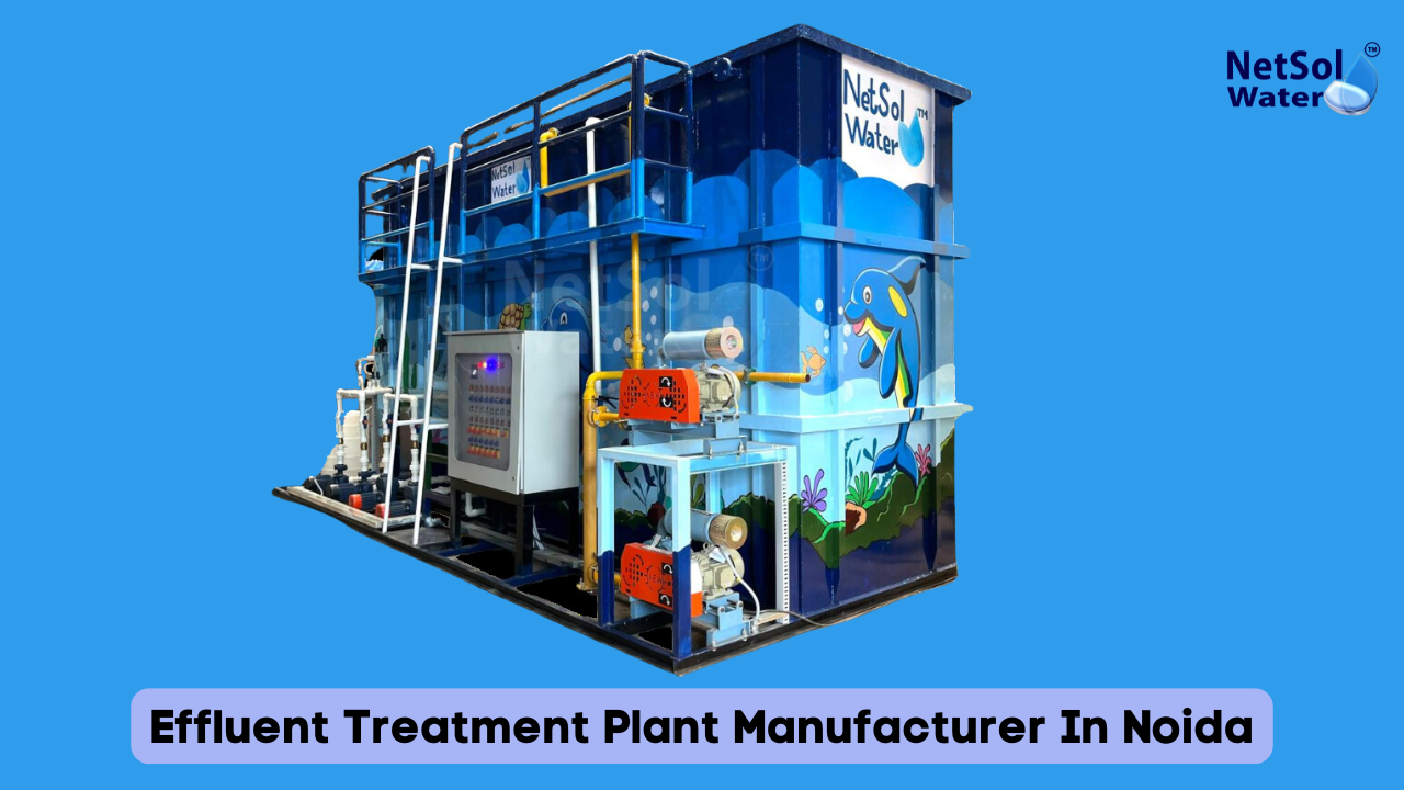 Effluent Treatment Plant Manufacturer In Noida [2026]