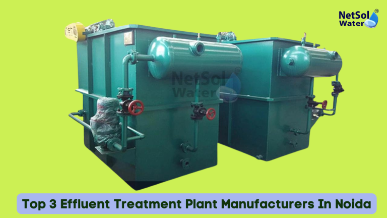 Top 3 Effluent Treatment Plant Manufacturers In Noida