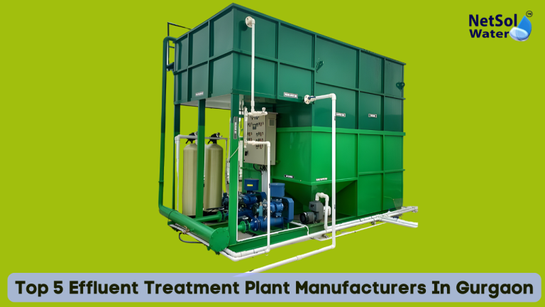 Top 5 Effluent Treatment Plant Manufacturers In Gurgaon