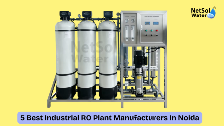 5 Best Industrial RO Plant Manufacturers In Noida