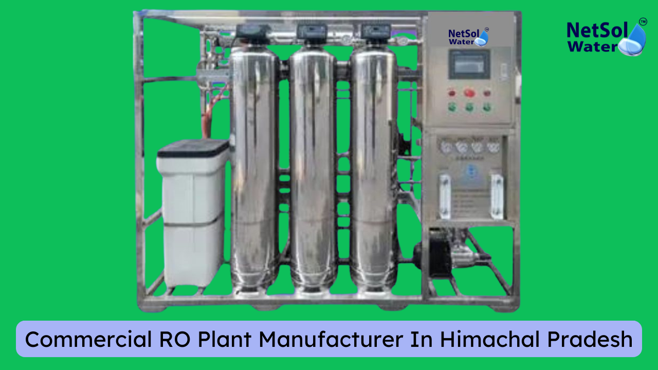 Commercial RO Plant Manufacturer In Himachal Pradesh