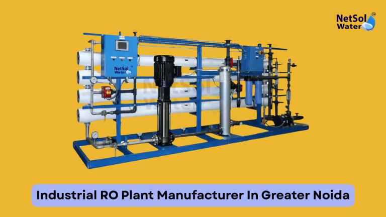 Industrial RO Plant Manufacturer In Greater Noida