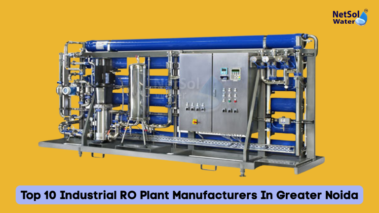 Top 10 Industrial RO Plant Manufacturers In Greater Noida