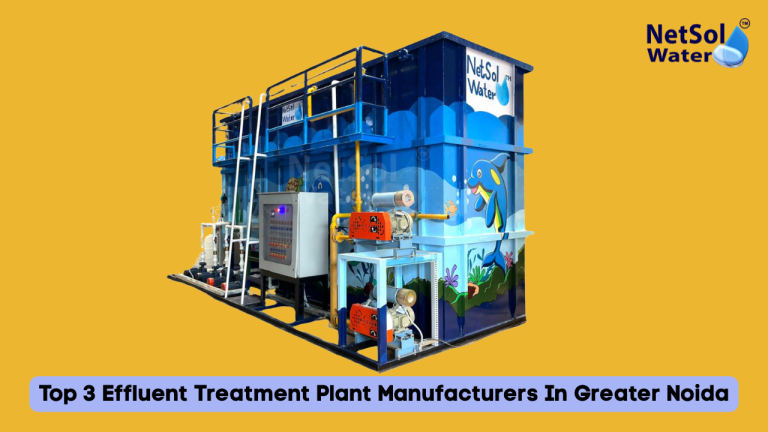 Top 3 Effluent Treatment Plant Manufacturers In Greater Noida