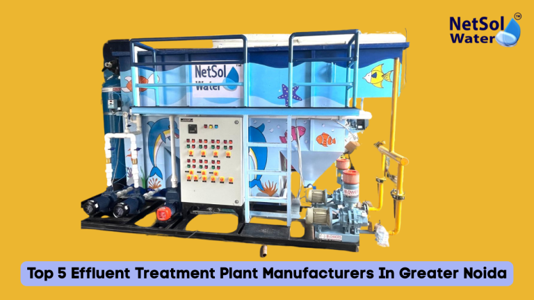 Top 5 Effluent Treatment Plant Manufacturers In Greater Noida