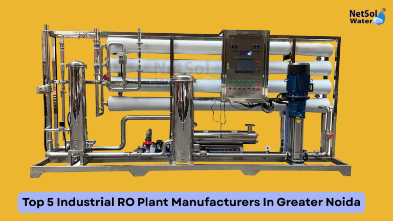 Top 5 Industrial RO Plant Manufacturers In Greater Noida