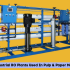How Are Industrial RO Plants Used In Pulp & Paper Manufacturing?