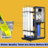 What Kind Of Water Quality Tests Are Done Before RO Installation?