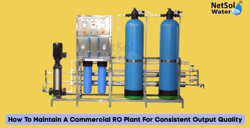 How To Maintain A Commercial RO Plant For Consistent Output Quality