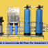 How To Maintain A Commercial RO Plant For Consistent Output Quality?