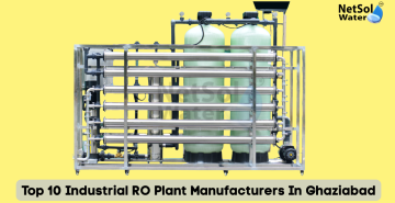 Top 10 Industrial RO Plant Manufacturers In Ghaziabad