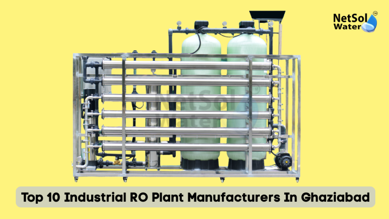 Top 10 Industrial RO Plant Manufacturers In Ghaziabad