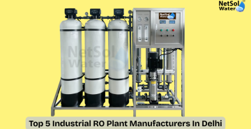 Top 5 Industrial RO Plant Manufacturers In Delhi