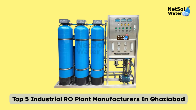 Top 5 Industrial RO Plant Manufacturers In Ghaziabad