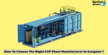 How To Choose The Right ETP Plant Manufacturer In Gurgaon