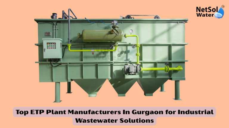 Top ETP Plant Manufacturers In Gurgaon for Industrial Wastewater Solutions